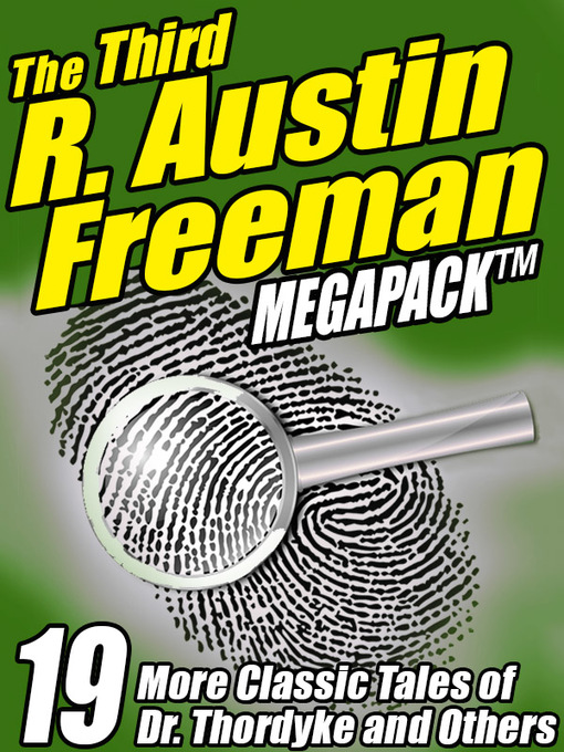 Title details for The Third R. Austin Freeman Megapack by R. Austin Freeman - Available